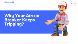 Why Your Aircon Breaker Keeps Tripping?