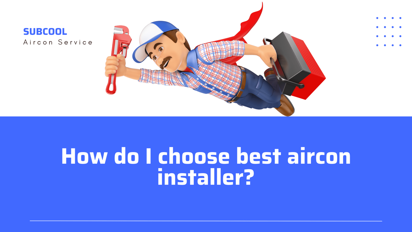 How do I choose best aircon installer?