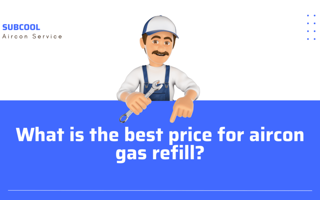 What is the best price for aircon gas refill?