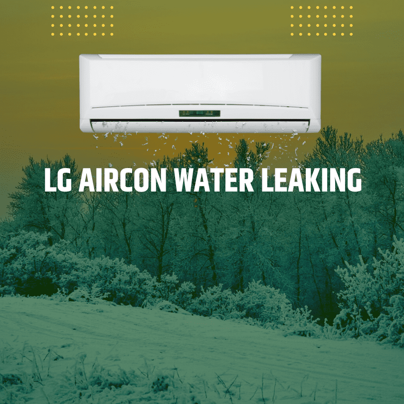 LG Aircon Water Leaking
